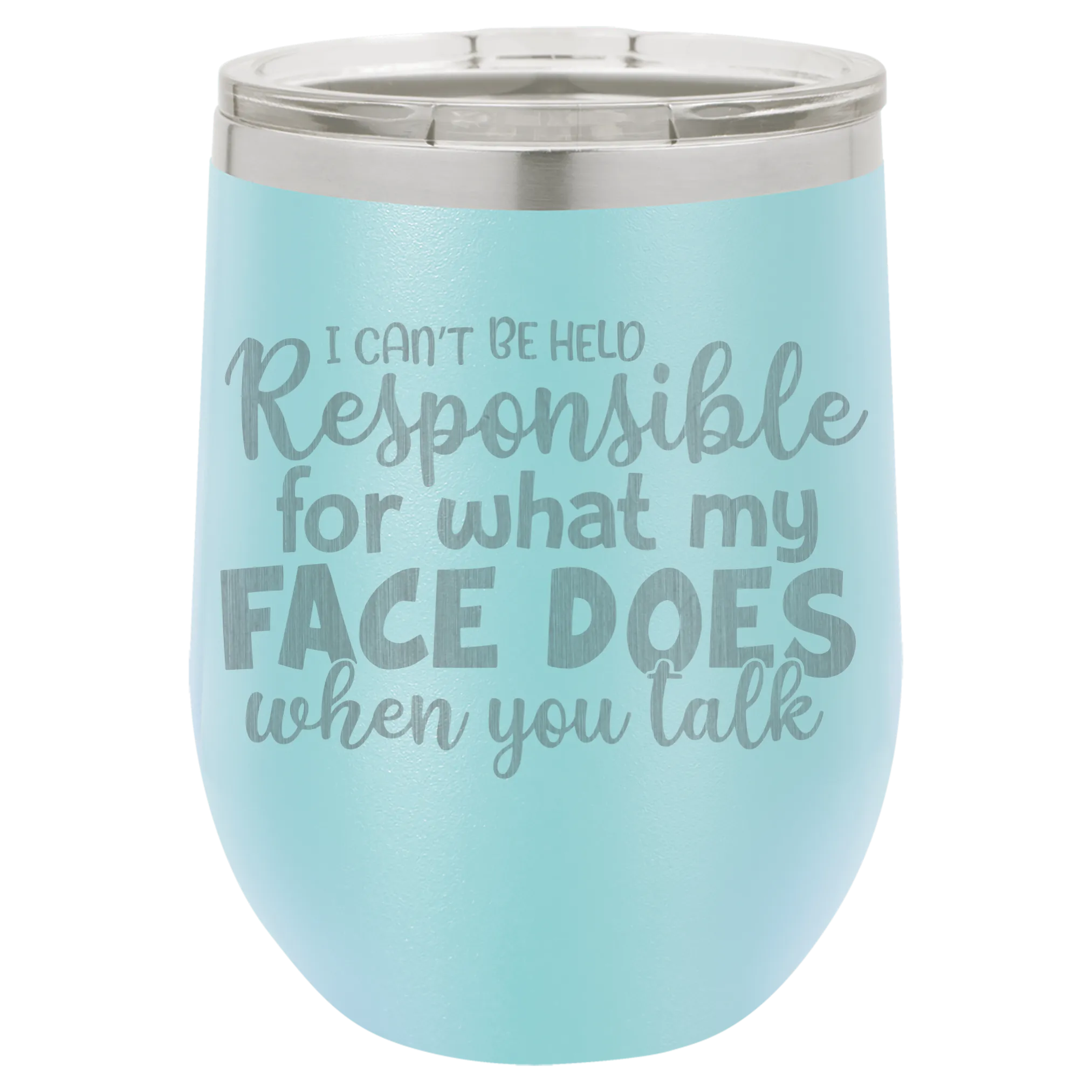 I can't be held Responsible wine tumbler