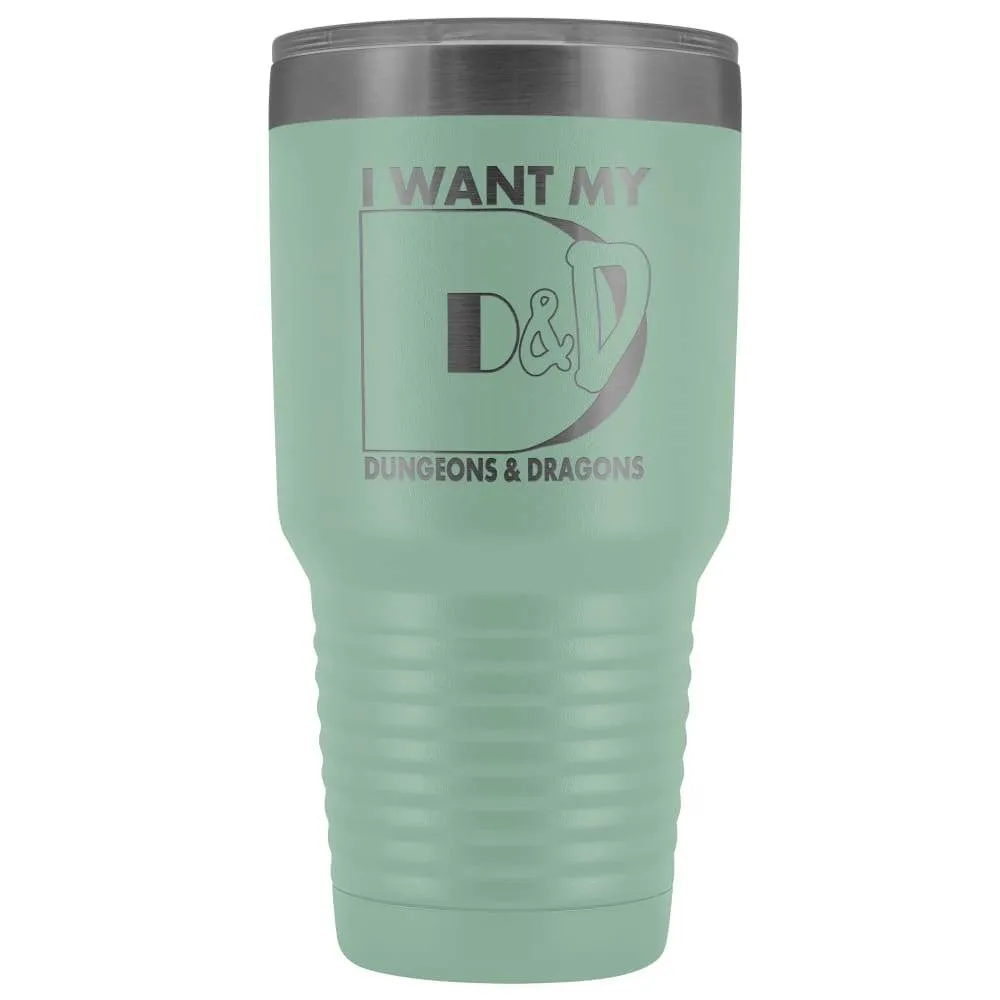 I Want My D&D 30oz Vacuum Tumbler