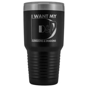 I Want My D&D 30oz Vacuum Tumbler