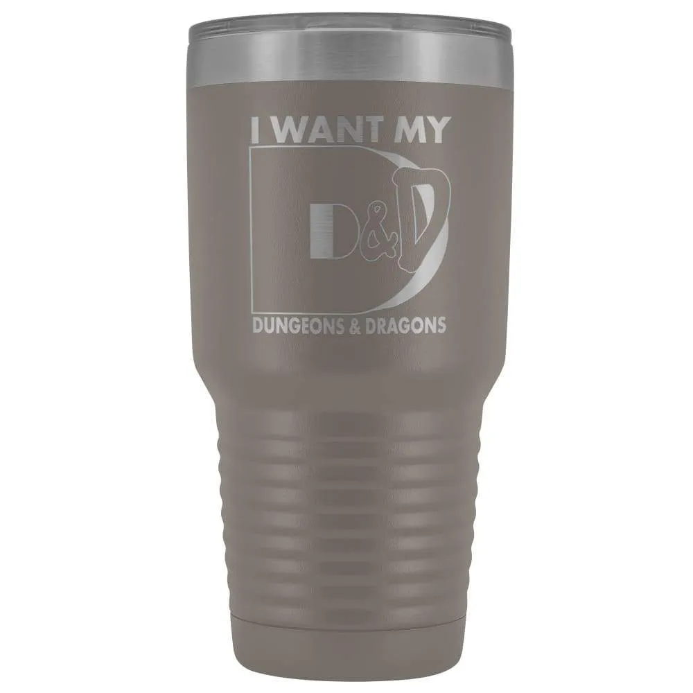 I Want My D&D 30oz Vacuum Tumbler