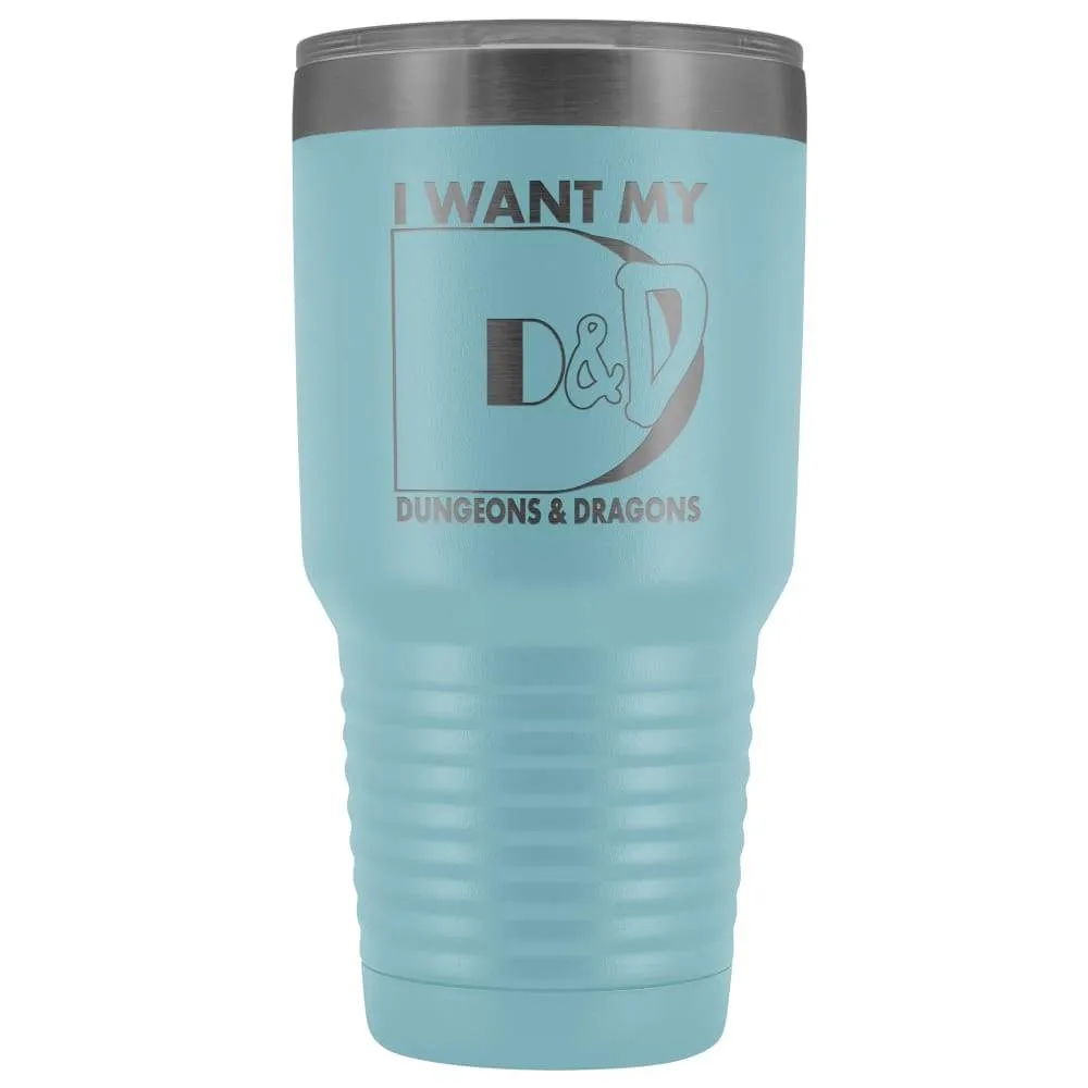I Want My D&D 30oz Vacuum Tumbler