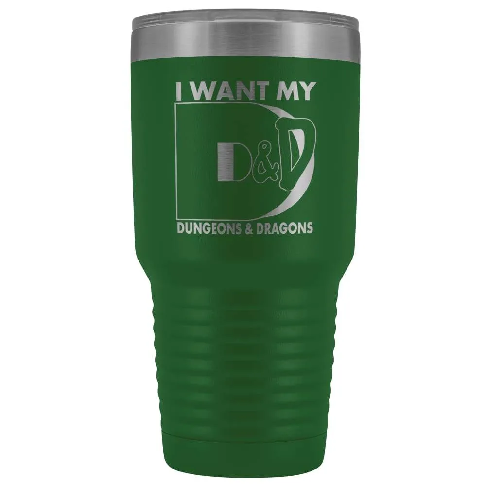 I Want My D&D 30oz Vacuum Tumbler