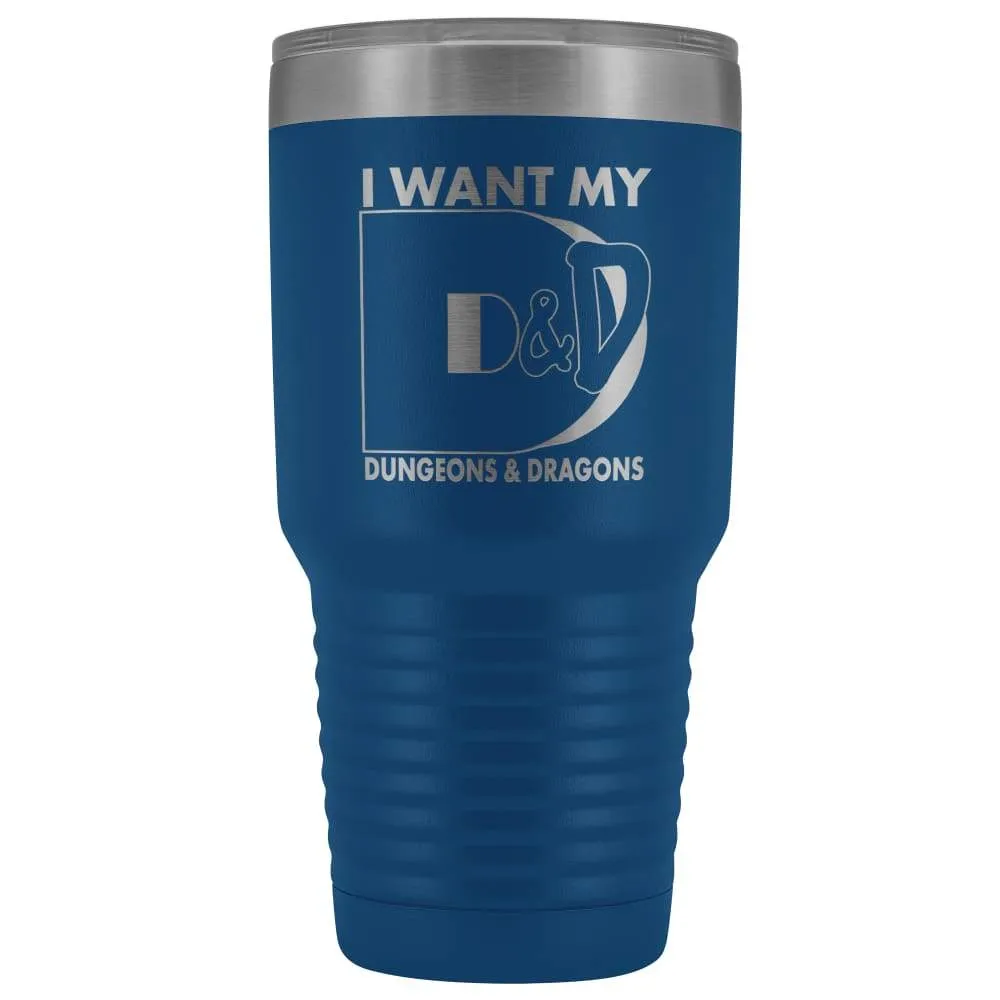 I Want My D&D 30oz Vacuum Tumbler