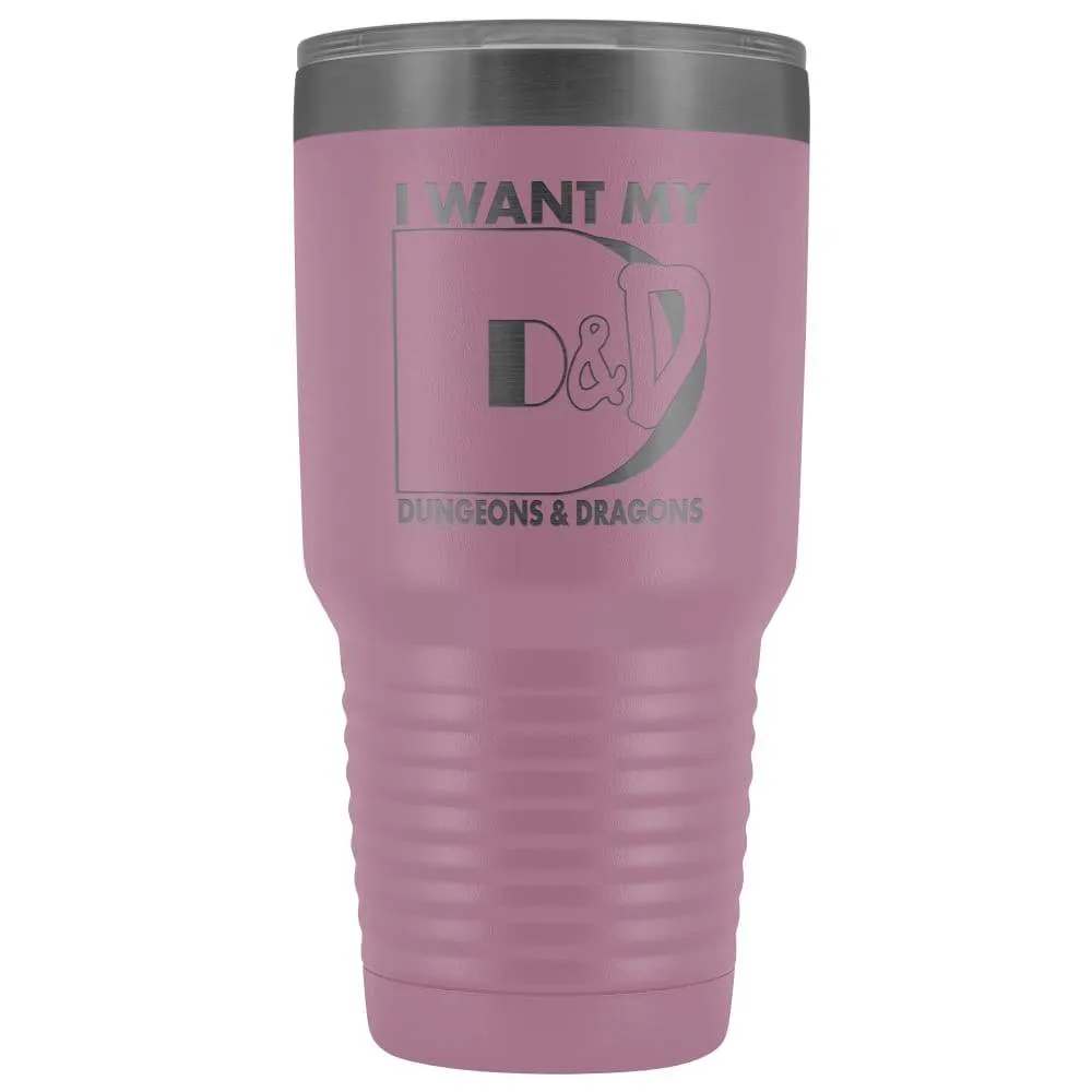 I Want My D&D 30oz Vacuum Tumbler
