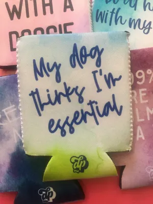 My Dog Thinks I'm Essential Can Cooler