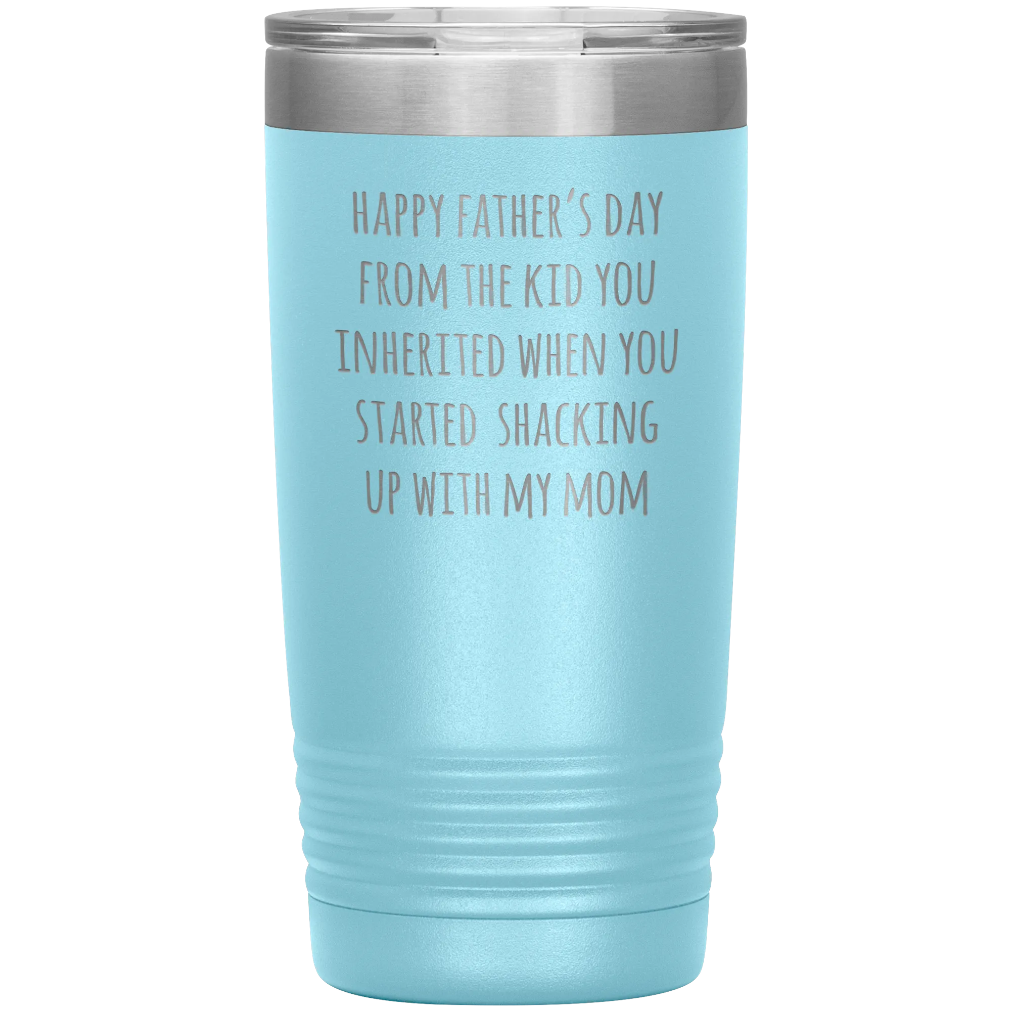 Stepdad Mug Stepfather Gifts Happy Father's Day From the Kid You Inherited When You Started Shacking Up with My Mom Tumbler Cup 20 oz BPA Free